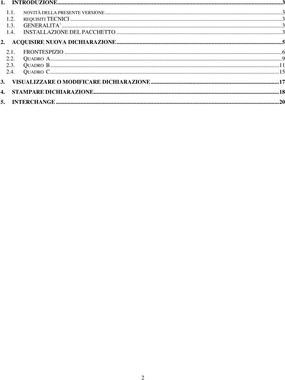 .. 6 2.2. QUADRO A... 9 2.3. QUADRO B... 11 2.4. QUADRO C... 15 3.