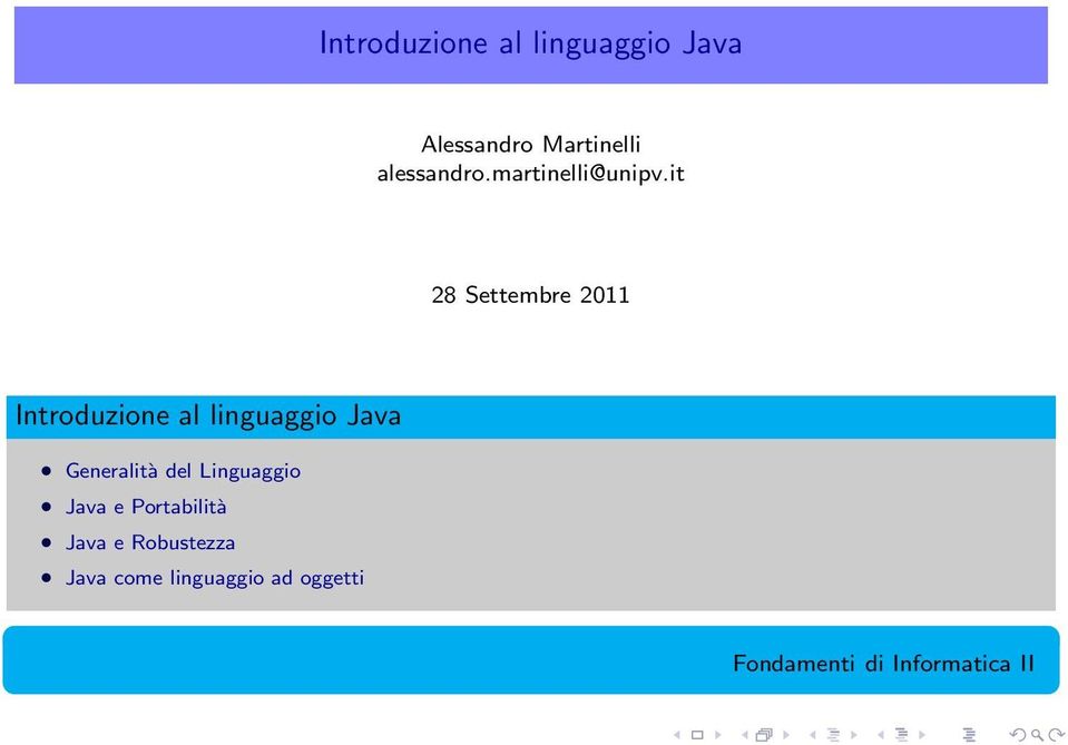 it 28 Settembre 2011 Introduzione al linguaggio Java Generalità
