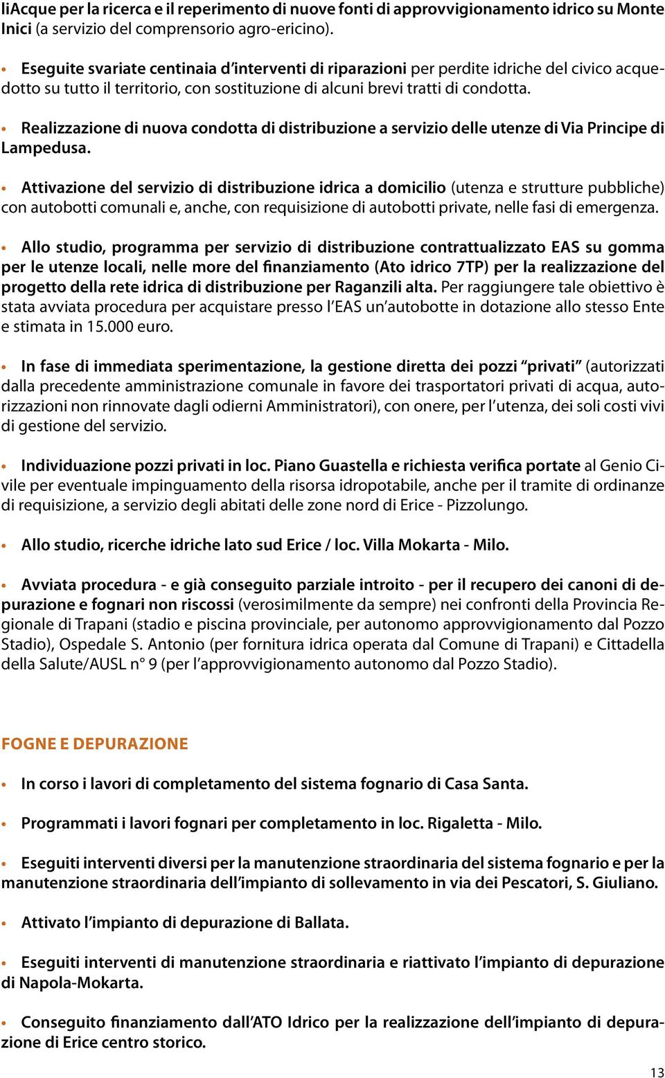 Realizzazione di nuova condotta di distribuzione a servizio delle utenze di Via Principe di Lampedusa.