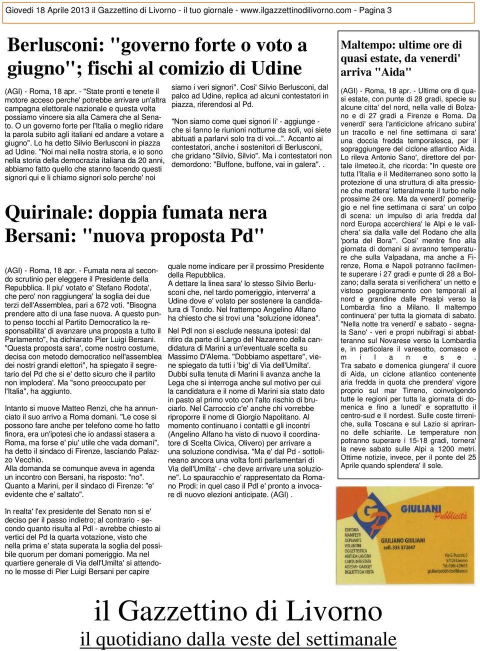 - "State pronti e tenete il motore acceso perche' potrebbe arrivare un'altra campagna elettorale nazionale e questa volta possiamo vincere sia alla Camera che al Senato.