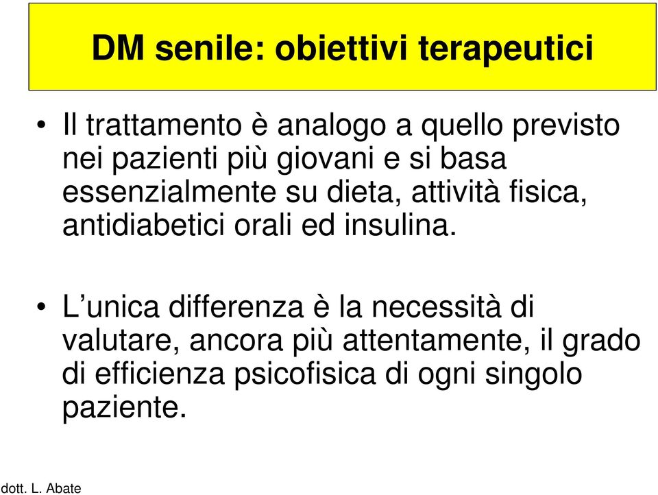 antidiabetici orali ed insulina.