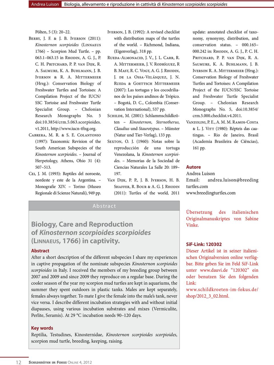 ): Conservation Biology of Freshwater Turtles and Tortoises: A Compilation Project of the IUCN/ SSC Tortoise and Freshwater Turtle Specialist Group. Chelonian Research Monographs No. 5 doi:0.3854/crm.