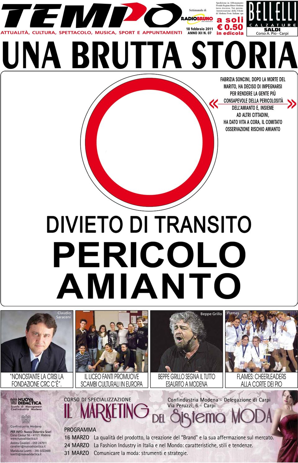 Pio - Carpi una brutta storia Fabrizia Soncini, dopo la morte del marito, ha deciso di impegnarsi per rendere la gente più consapevole della pericolosità << >> dell amianto e, insieme ad altri