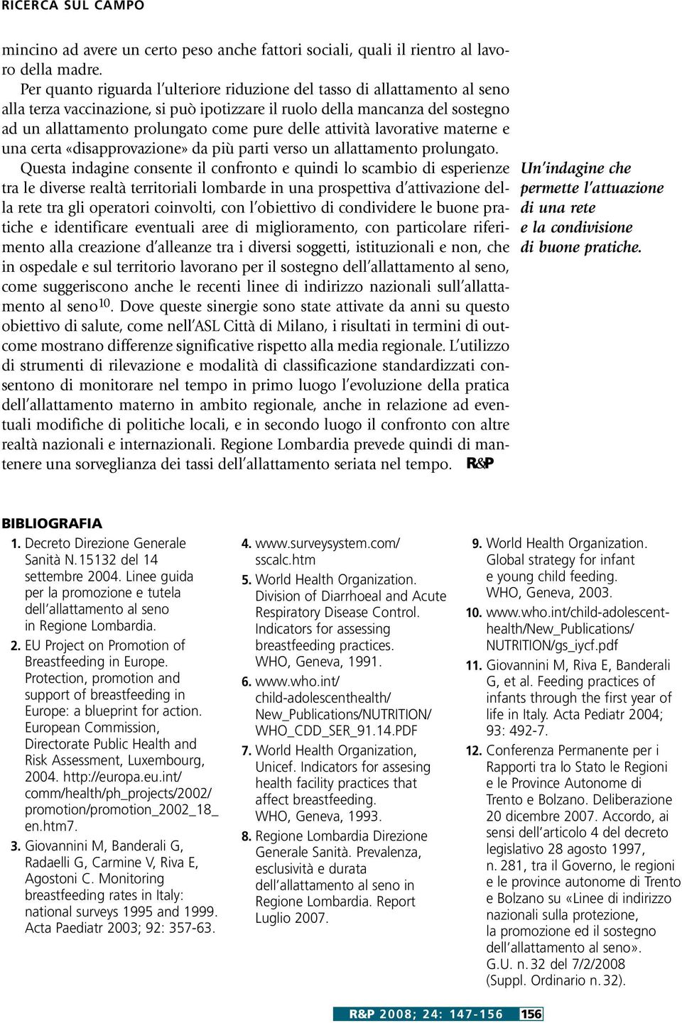 delle attività lavorative materne e una certa «disapprovazione» da più parti verso un allattamento prolungato.