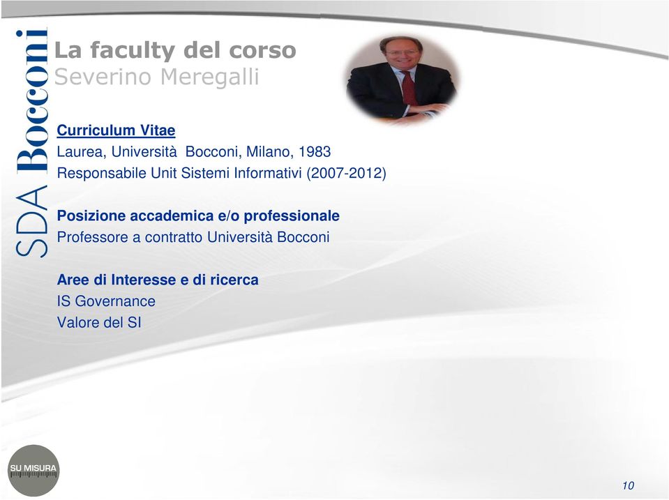 (2007-2012) Posizione accademica e/o professionale Professore a