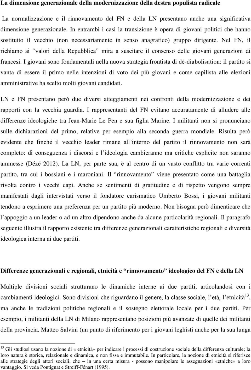 Nel FN, il richiamo ai valori della Repubblica mira a suscitare il consenso delle giovani generazioni di francesi.