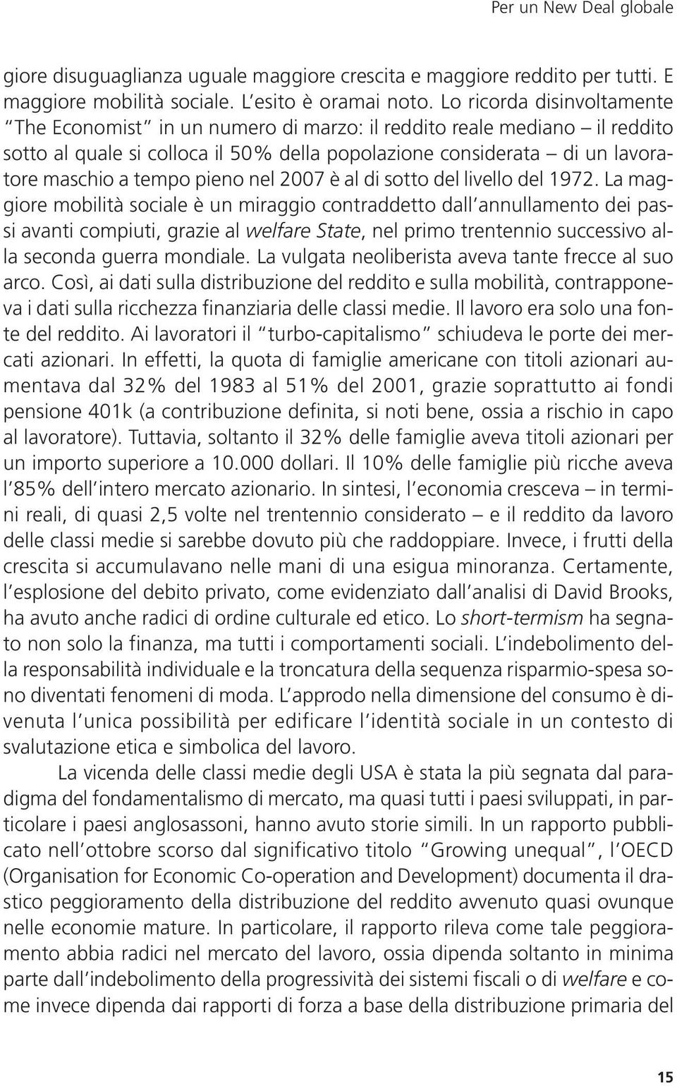 pieno nel 2007 è al di sotto del livello del 1972.