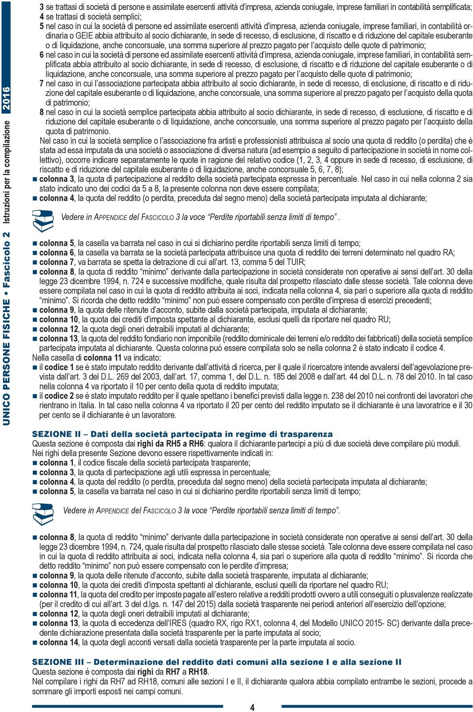 esclusione, di riscatto e di riduzione del capitale esuberante o di liquidazione, anche concorsuale, una somma superiore al prezzo pagato per l acquisto delle quote di patrimonio; 6 nel caso in cui