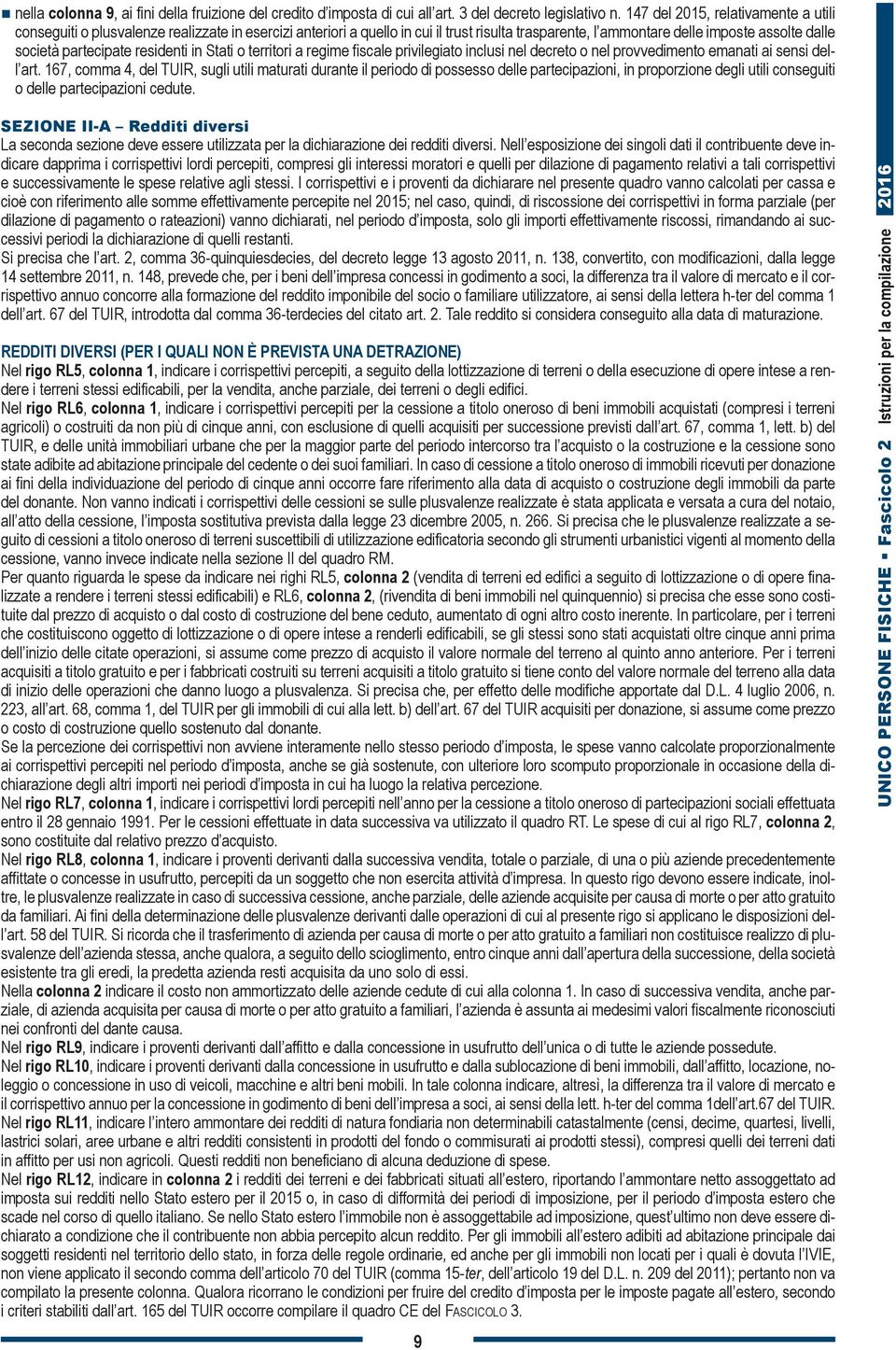 residenti in Stati o territori a regime fiscale privilegiato inclusi nel decreto o nel provvedimento emanati ai sensi dell art.