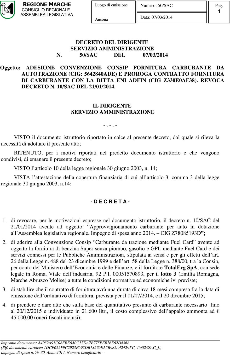 REVOCA DECRETO N. 10/SAC DEL 21/01/2014. IL DIRIGENTE SERVIZIO AMMINISTRAZIONE -.