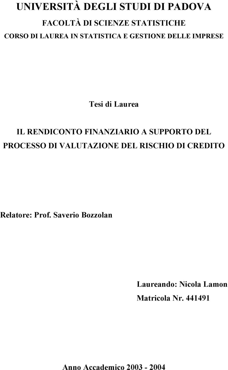 SUPPORTO DEL PROCESSO DI VALUTAZIONE DEL RISCHIO DI CREDITO Relatore: Prof.