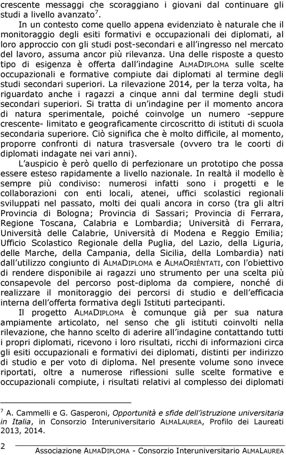 mercato del lavoro, assuma ancor più rilevanza.