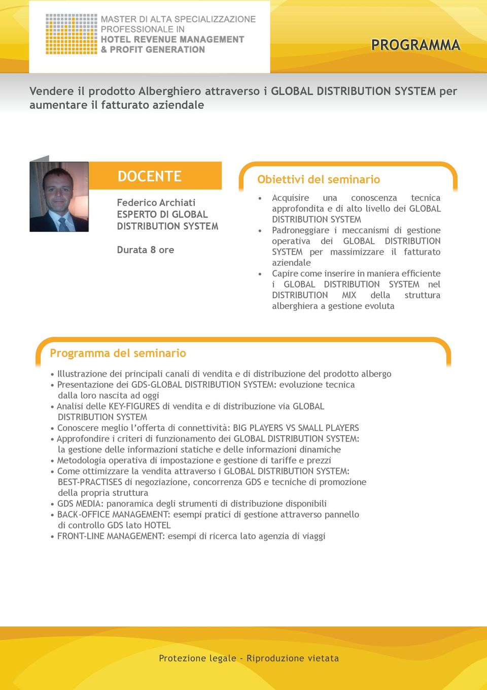 inserire in maniera efficiente i GLOBAL DISTRIBUTION SYSTEM nel DISTRIBUTION MIX della struttura alberghiera a gestione evoluta Illustrazione dei principali canali di vendita e di distribuzione del