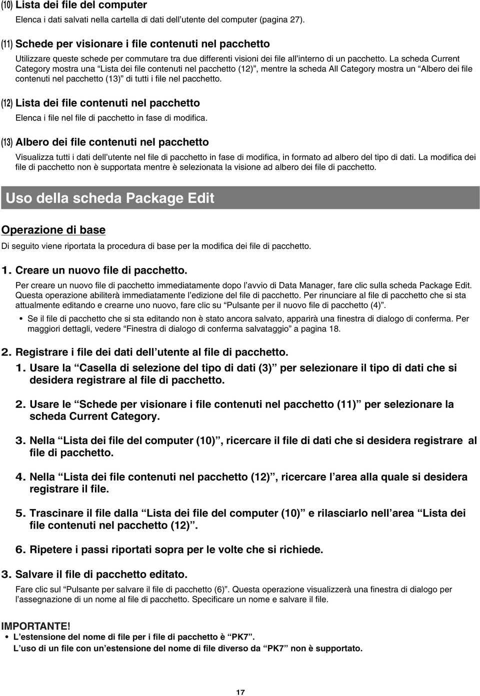 La scheda Current Category mostra una Lista dei file contenuti nel pacchetto (12), mentre la scheda All Category mostra un Albero dei file contenuti nel pacchetto (13) di tutti i file nel pacchetto.