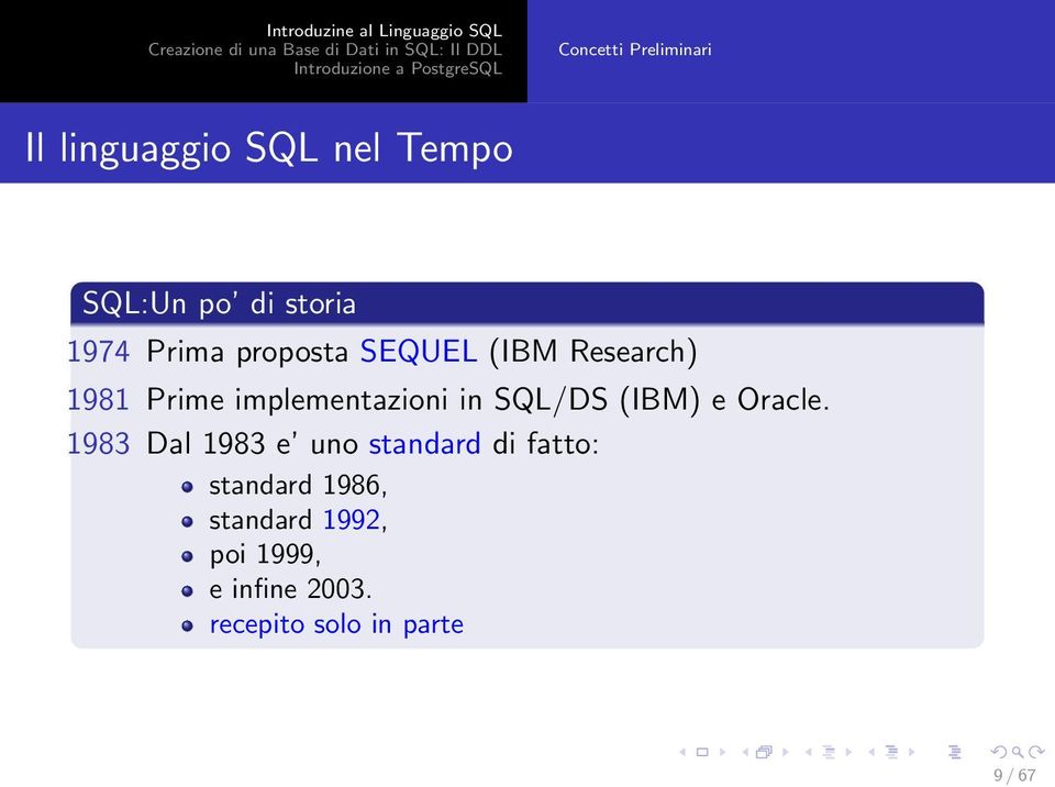 SQL/DS (IBM) e Oracle.