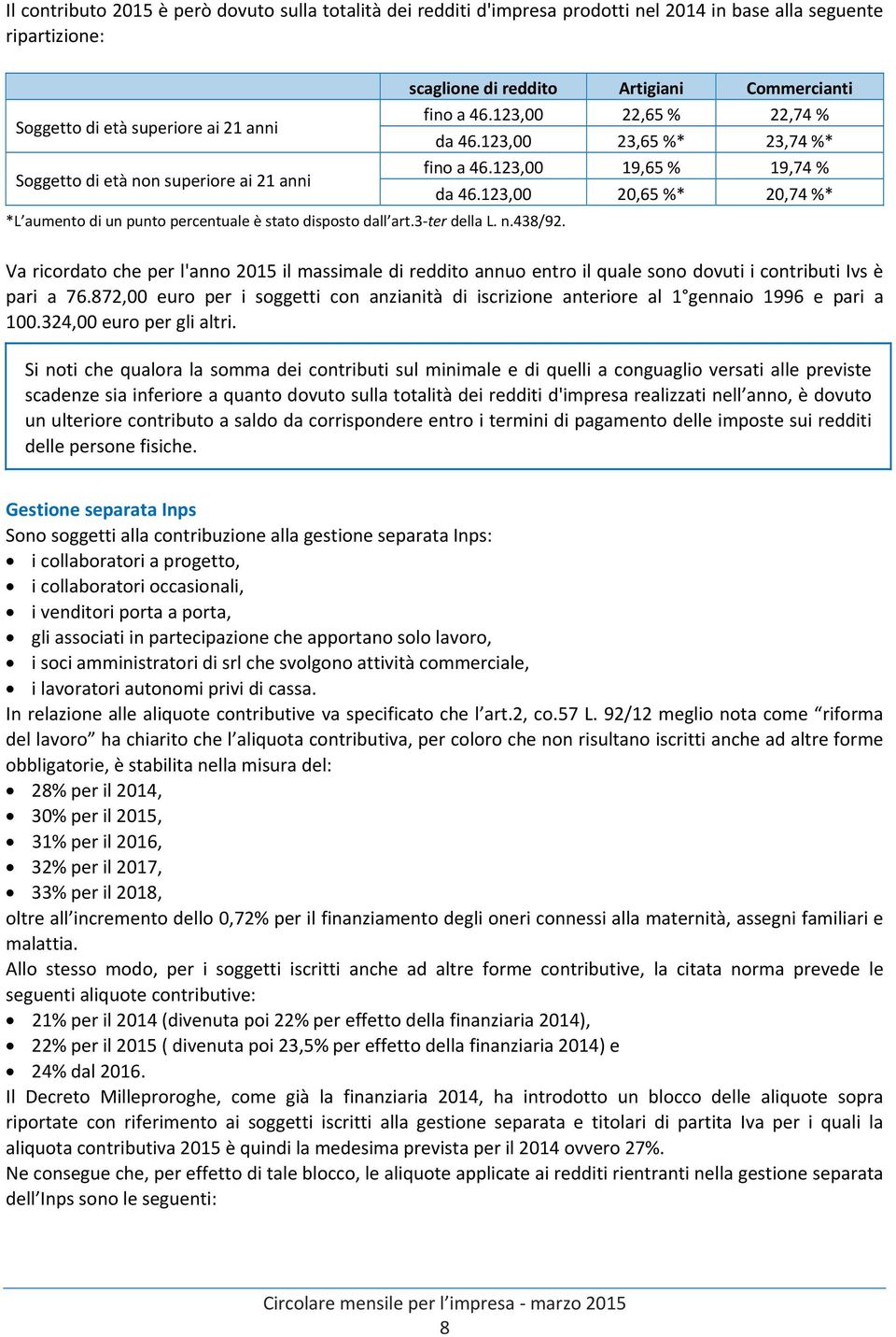 123,00 23,65 %* 23,74 %* fino a 46.123,00 19,65 % 19,74 % da 46.