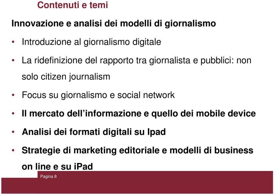 su giornalismo e social network Il mercato dell informazione e quello dei mobile device Analisi dei