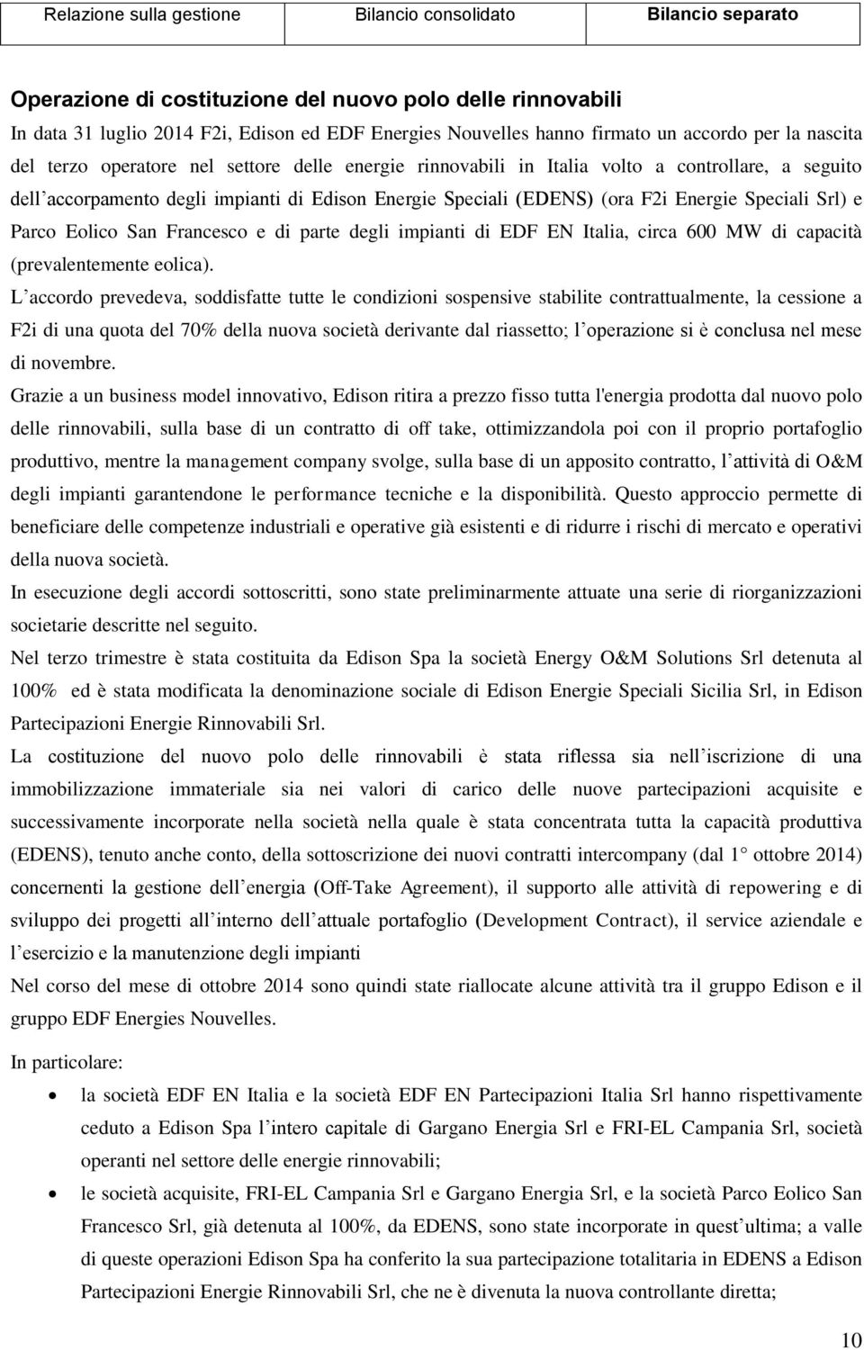 degli impianti di EDF EN Italia, circa 600 MW di capacità (prevalentemente eolica).