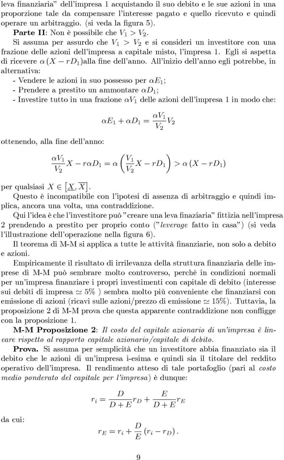 Egli si aspetta di ricevere (X rd 1 )alla ne dell anno.