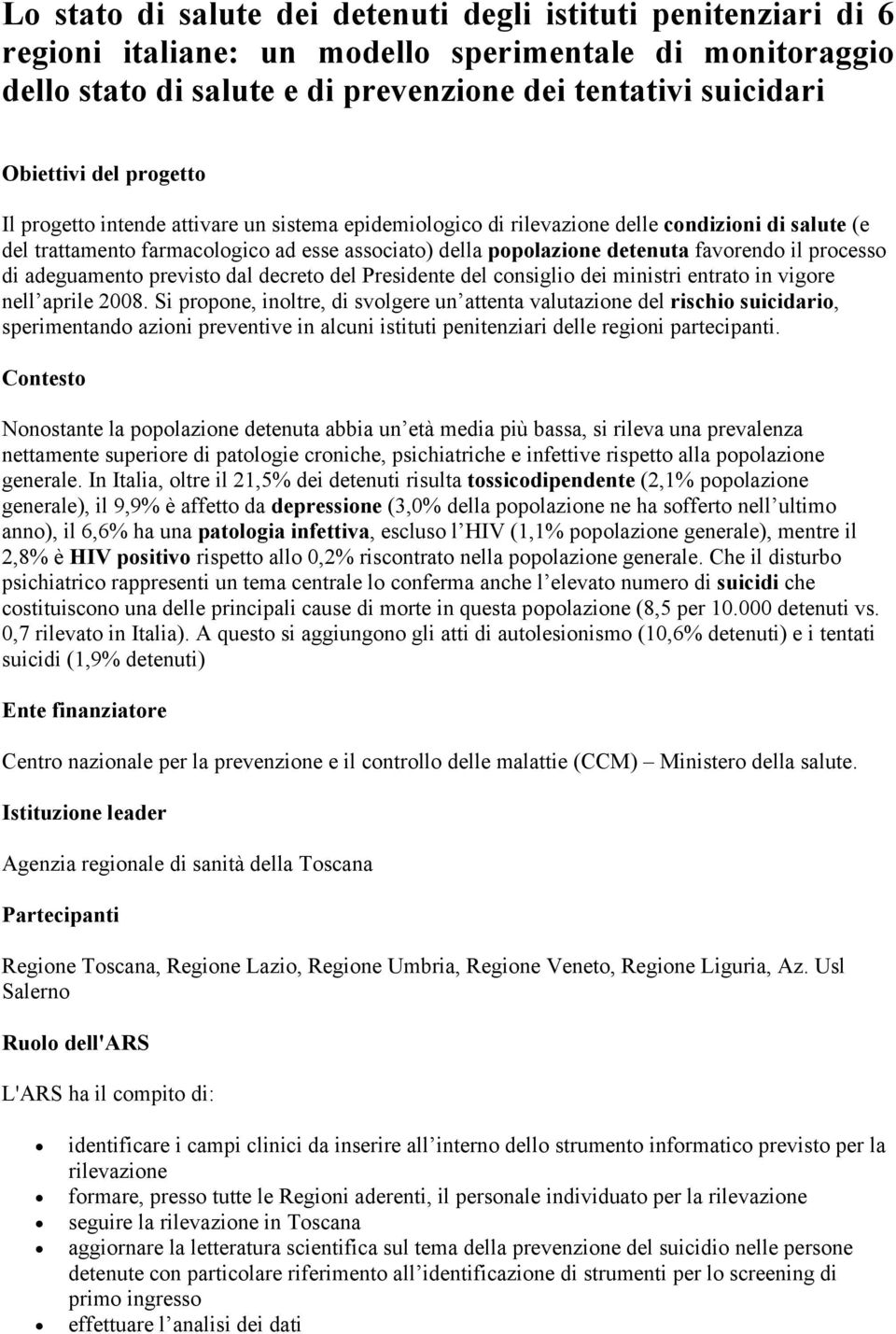 processo di adeguamento previsto dal decreto del Presidente del consiglio dei ministri entrato in vigore nell aprile 2008.