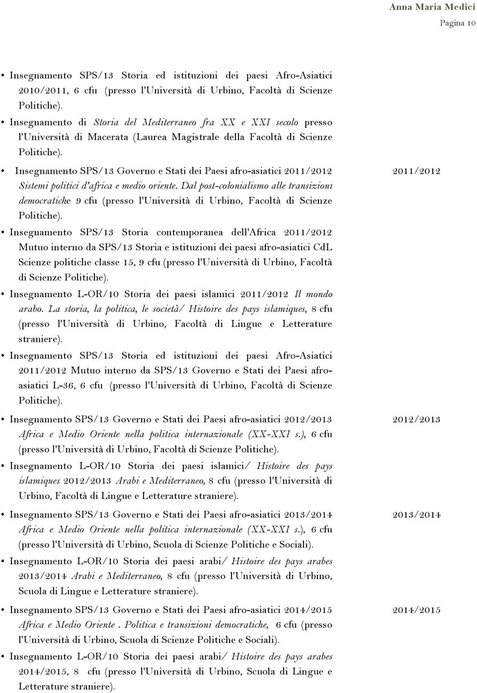 Insegnamento SPS/13 Governo e Stati dei Paesi afro-asiatici 2011/2012 Sistemi politici d'africa e medio oriente.