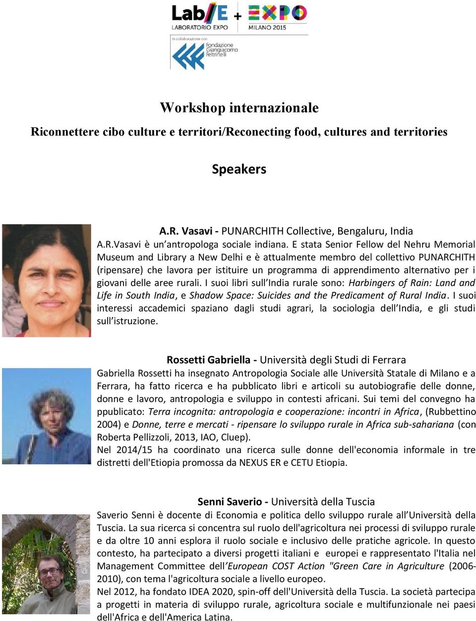 per i giovani delle aree rurali. I suoi libri sull India rurale sono: Harbingers of Rain: Land and Life in South India, e Shadow Space: Suicides and the Predicament of Rural India.