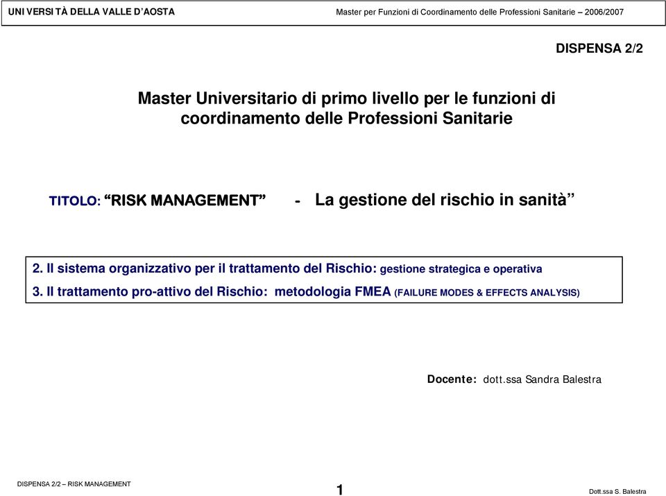 Il sistema organizzativo per il trattamento del Rischio: gestione strategica e operativa 3.