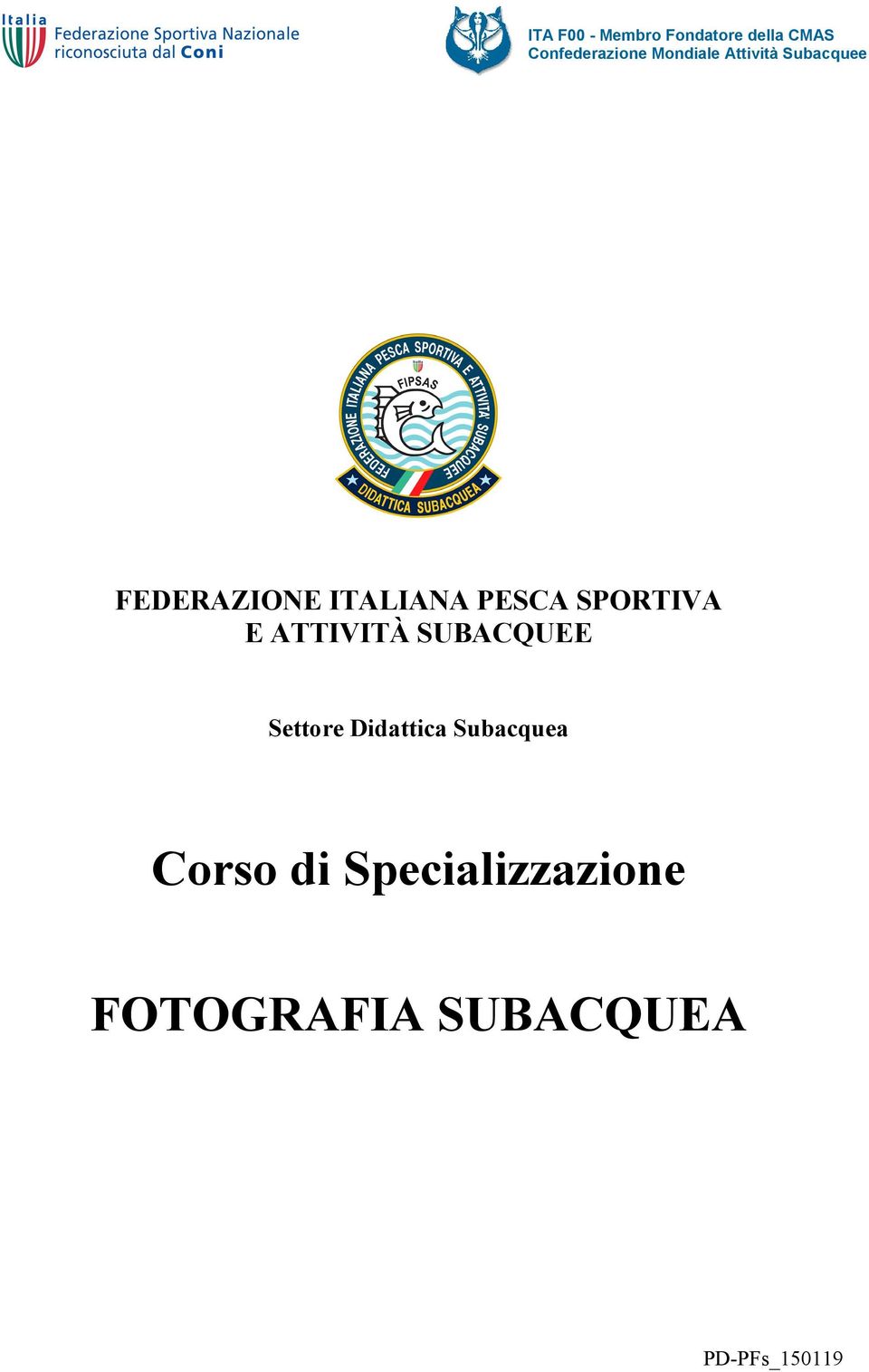 SPORTIVA E ATTIVITÀ SUBACQUEE Settore Didattica