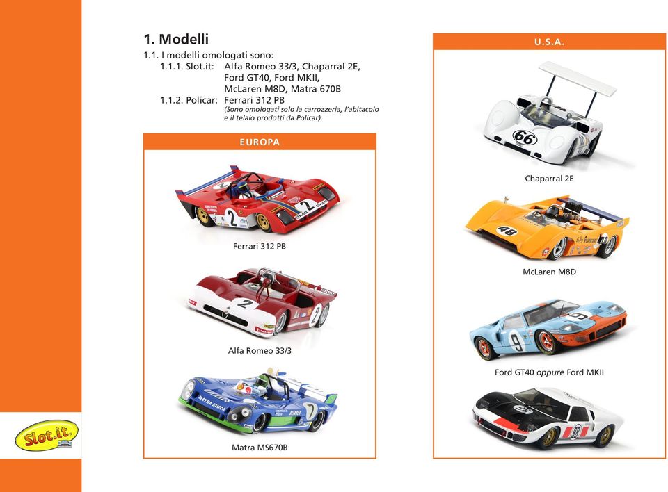 , Ford GT40, Ford MKII, McLaren M8D, Matra 670B 1.1.2.