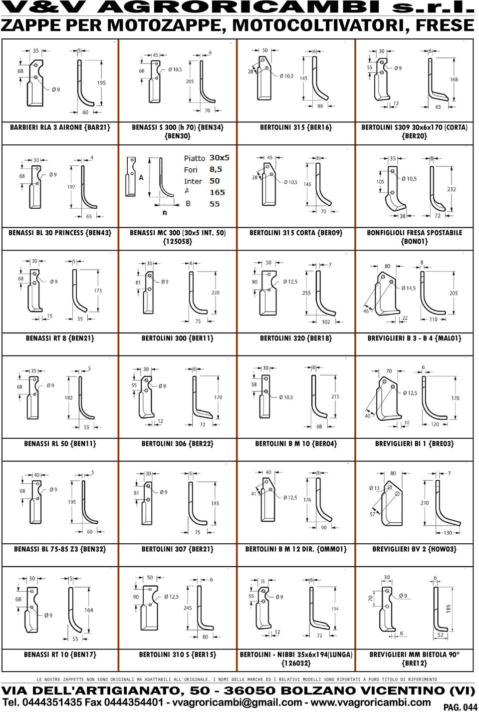 BERTOLINI 306 {BER22} BERTOLINI B M 10 {BER04} BREVIGLIERI BI 1 {BRE03} BENASSI BL 75-85 Z3 {BEN32} BERTOLINI 307 {BER21} BERTOLINI B M 12 DIR.