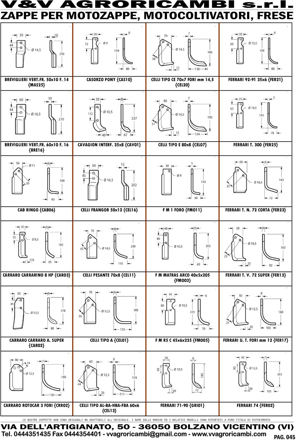 72 CORTA {FER23} CARRARO CARRARINO 8 HP {CAR03} CELLI PESANTE 70x8 {CEL11} F M MATRAS ARCO 40x5x205 {FMO03} FERRARI T. V. 72 SUPER {FER13} CARRARO CARRARO A.