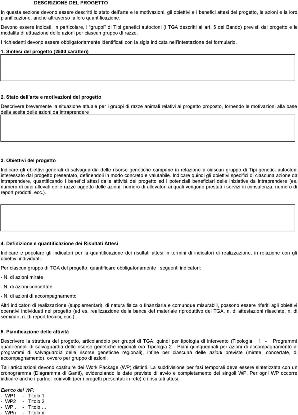 5 del Bando) previsti dal progetto e le modalità di attuazione delle azioni per ciascun gruppo di razze.