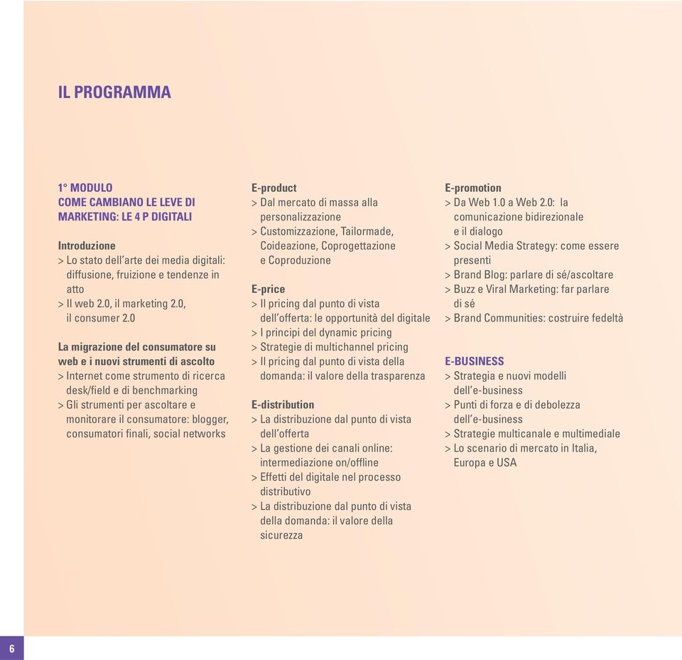 0 La migrazione del consumatore su web e i nuovi strumenti di ascolto > Internet come strumento di ricerca desk/field e di benchmarking > Gli strumenti per ascoltare e monitorare il consumatore: