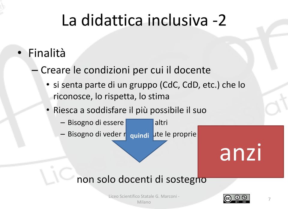 ) che lo riconosce, lo rispetta, lo stima Riesca a soddisfare il più possibile il