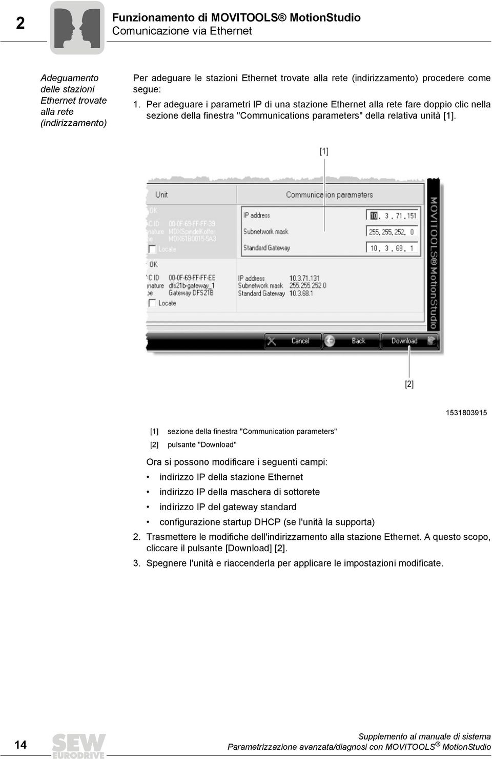 Per adeguare i parametri IP di una stazione Ethernet alla rete fare doppio clic nella sezione della finestra "Communications parameters" della relativa unità [1].