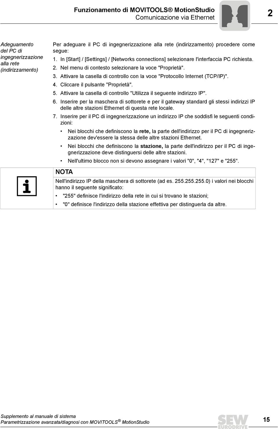 Attivare la casella di controllo con la voce "Protocollo Internet (TCP/IP)". 4. Cliccare il pulsante "Proprietà". 5. Attivare la casella di controllo "Utilizza il seguente indirizzo IP". 6.