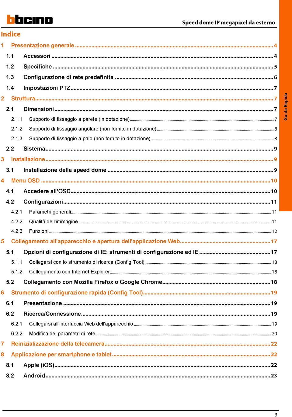 2.3 Funzini 5 Cllegament all'apparecchi e apertura dell'applicazine Web 5.1 Opzini di cnfigurazine di IE: strumenti di cnfigurazine ed IE 5.1.1 Cllegarsi cn l strument di ricerca (Cnfig Tl) 5.1.2 Cllegament cn Internet Explrer 5.