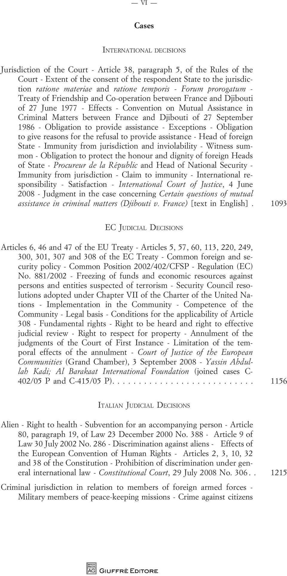 France and Djibouti of 27 September 1986 - Obligation to provide assistance - Exceptions - Obligation to give reasons for the refusal to provide assistance - Head of foreign State - Immunity from