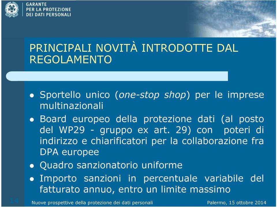 29) con poteri di indirizzo e chiarificatori per la collaborazione fra DPA europee Quadro