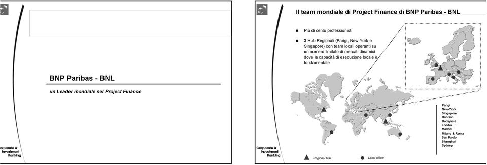 capacità di esecuzione locale è fondamentale BNP Paribas - BNL un Leader mondiale nel Project Finance