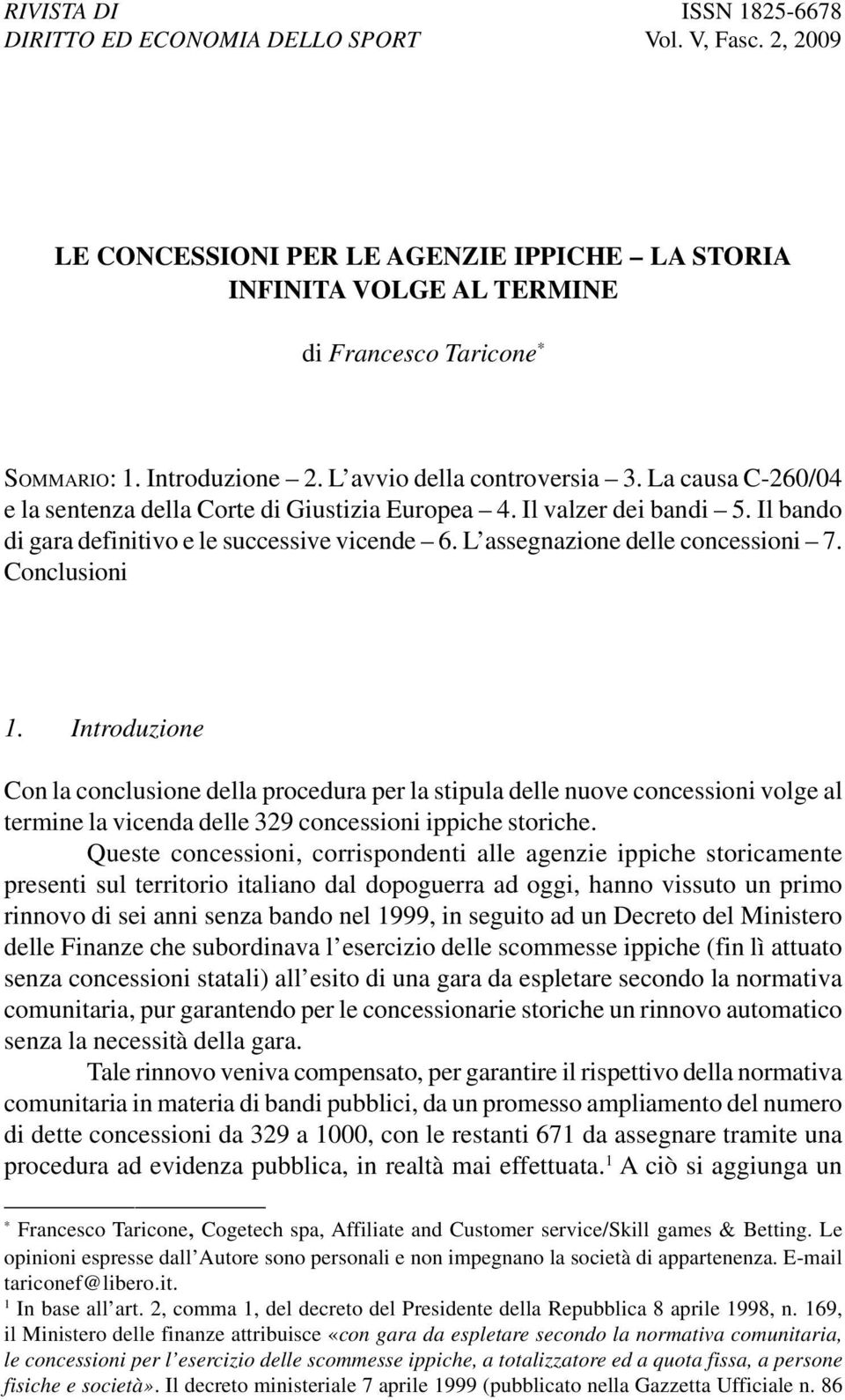 L assegnazione delle concessioni 7. Conclusioni 1.