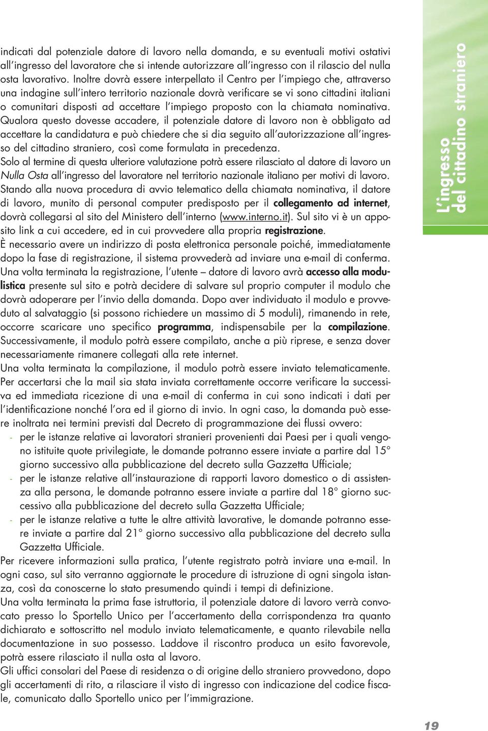 accettare l impiego proposto con la chiamata nominativa.