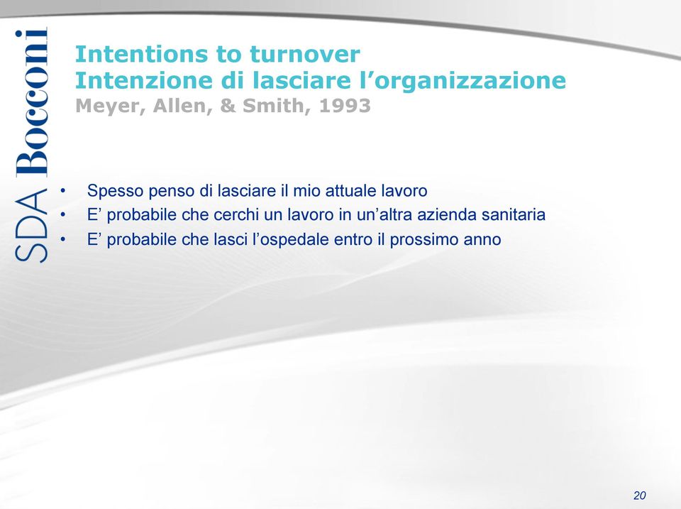 attuale lavoro E probabile che cerchi un lavoro in un altra