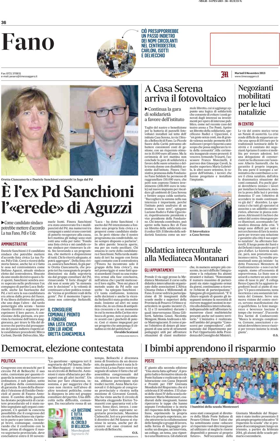 POLITICA Daniele Sanchioni è il candidato sindaco che potrebbe mettere d'accordo lista civica La tua Fano, Pdl e Udc.