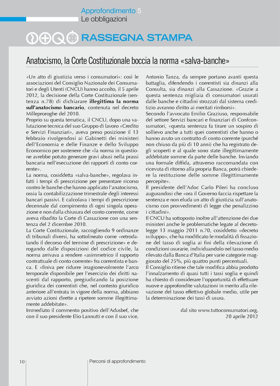 78) di dichiarare illegittima la norma sull anatocismo bancario, contenuta nel decreto Milleproroghe del 2010.