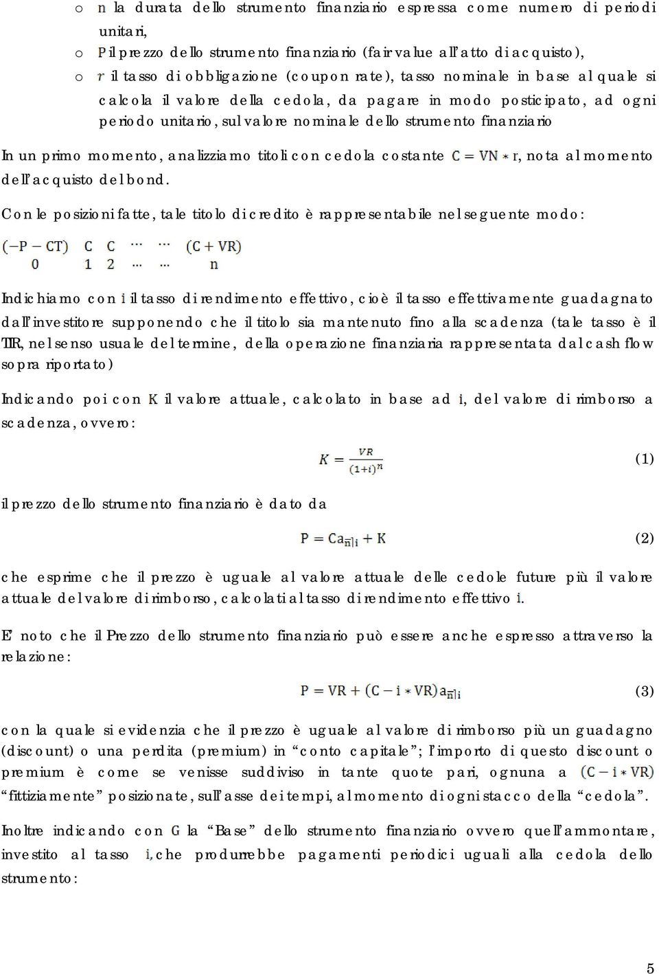 analizziamo titoli con cedola costante dell acquisto del bond.