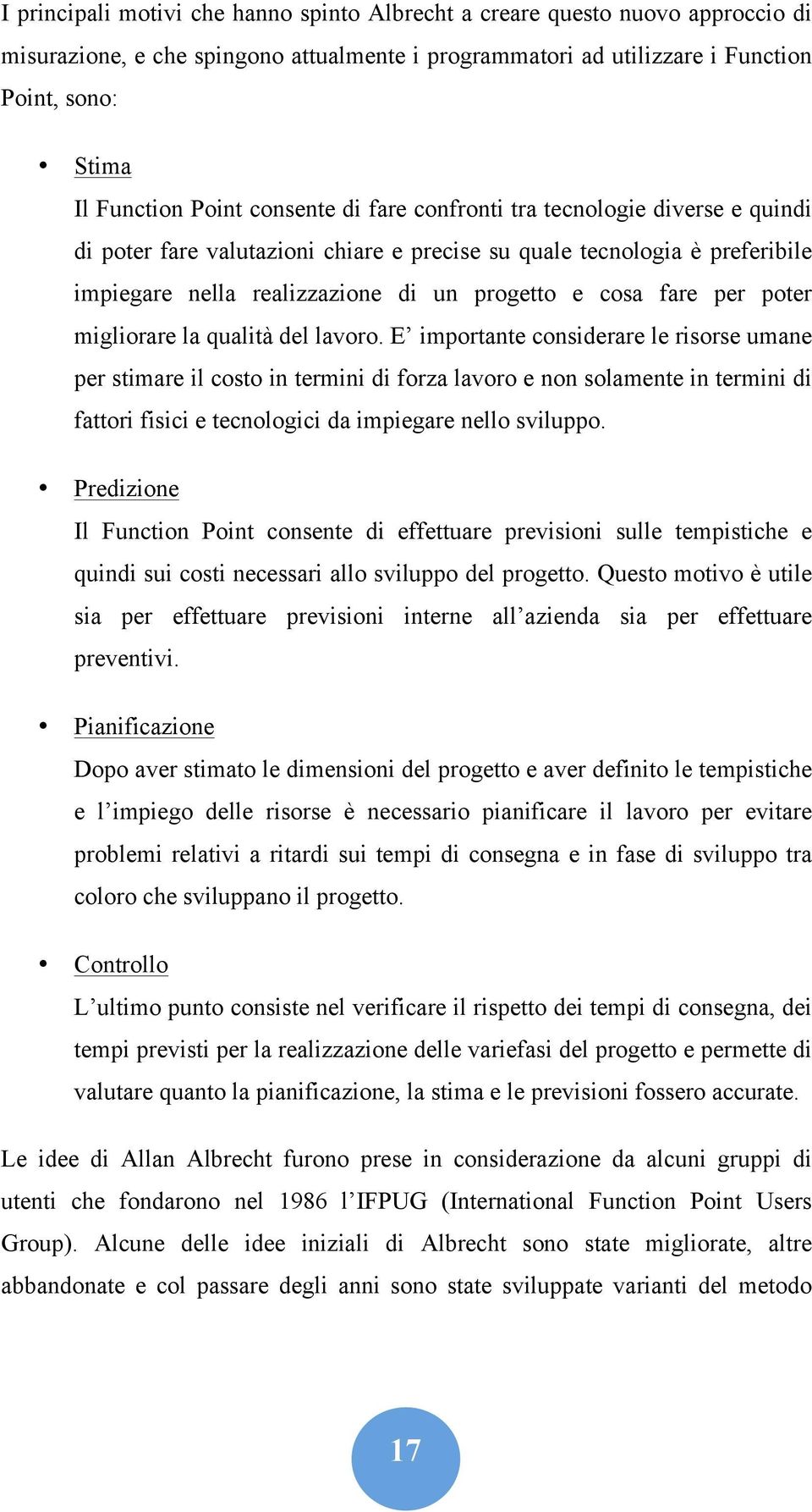 poter migliorare la qualità del lavoro.