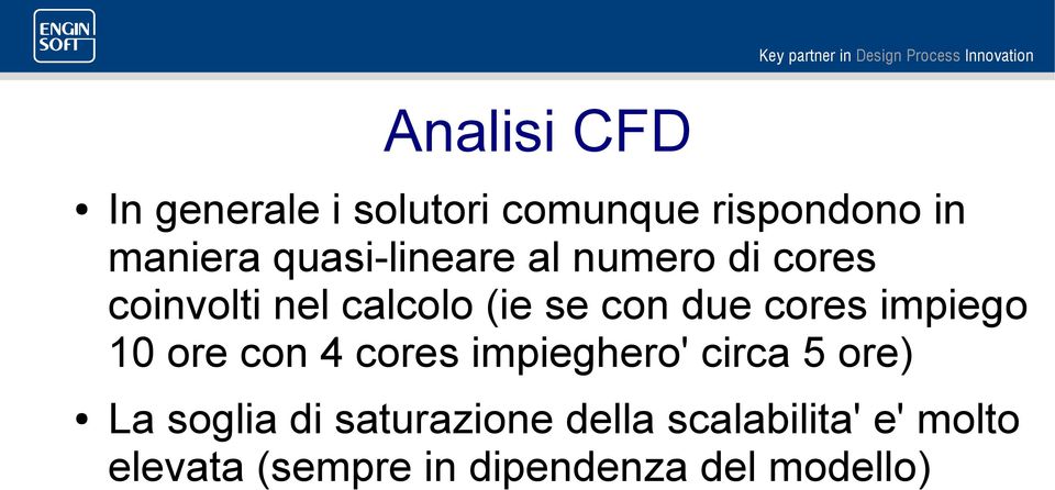 cores impiego 10 ore con 4 cores impieghero' circa 5 ore) La soglia di