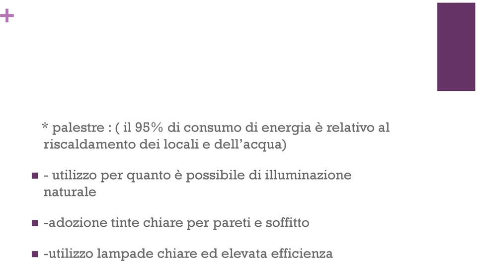 possibile di illuminazione naturale -adozione tinte chiare per