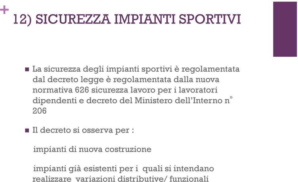 dipendenti e decreto del Ministero dell Interno n 206 Il decreto si osserva per : impianti di